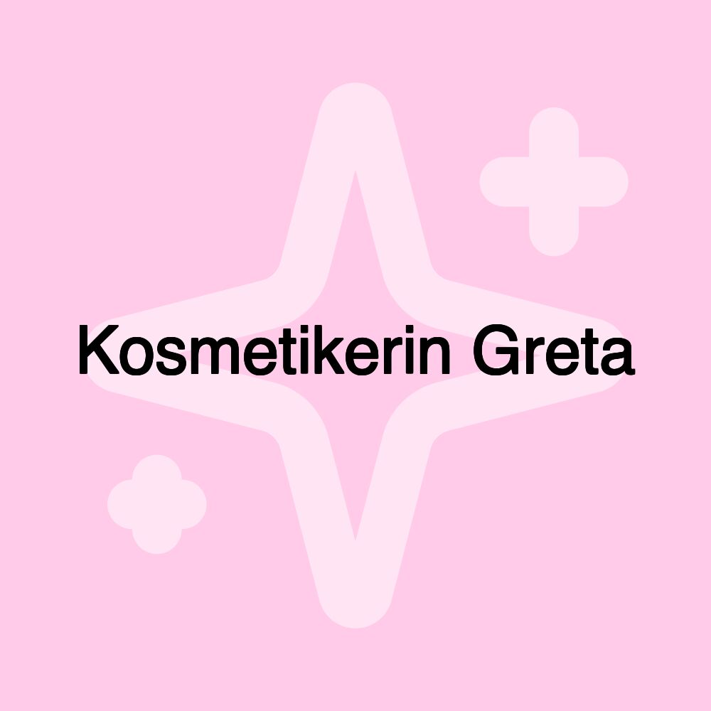 Kosmetikerin Greta