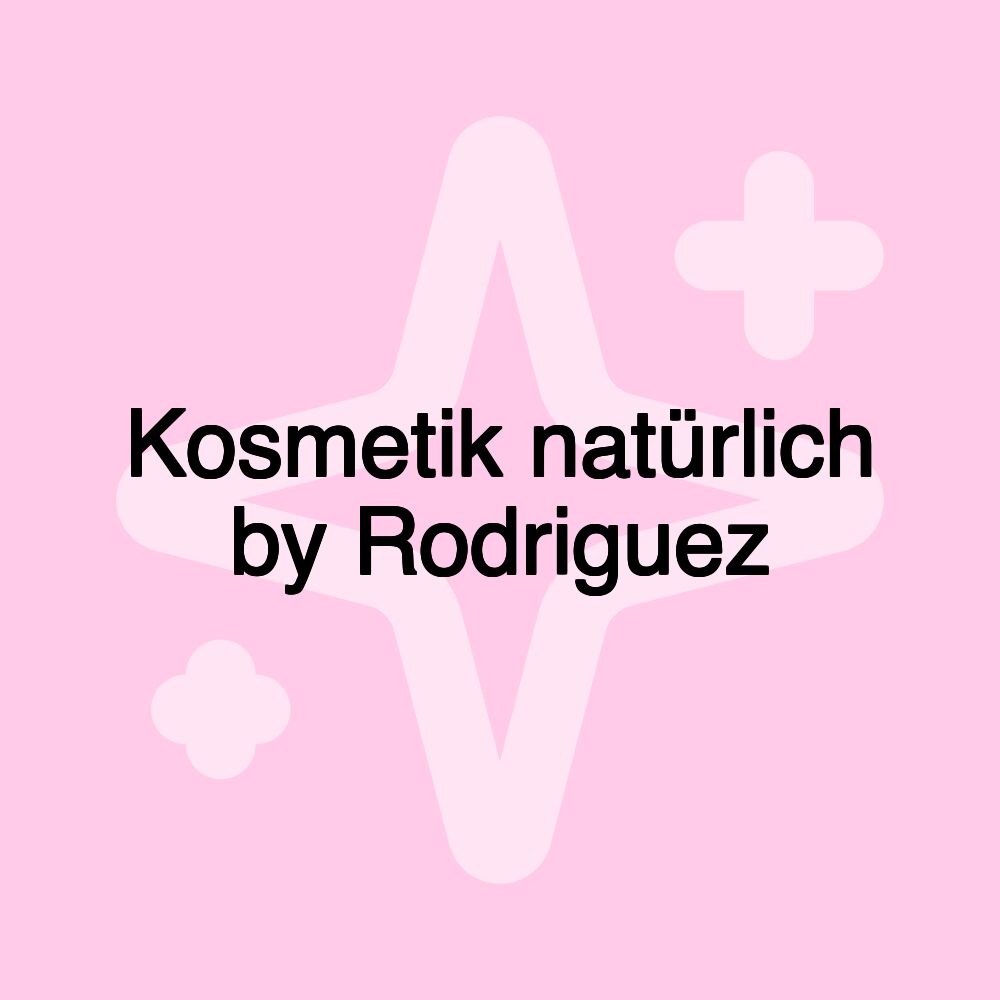 Kosmetik natürlich by Rodriguez