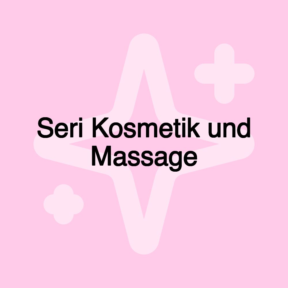 Seri Kosmetik und Massage