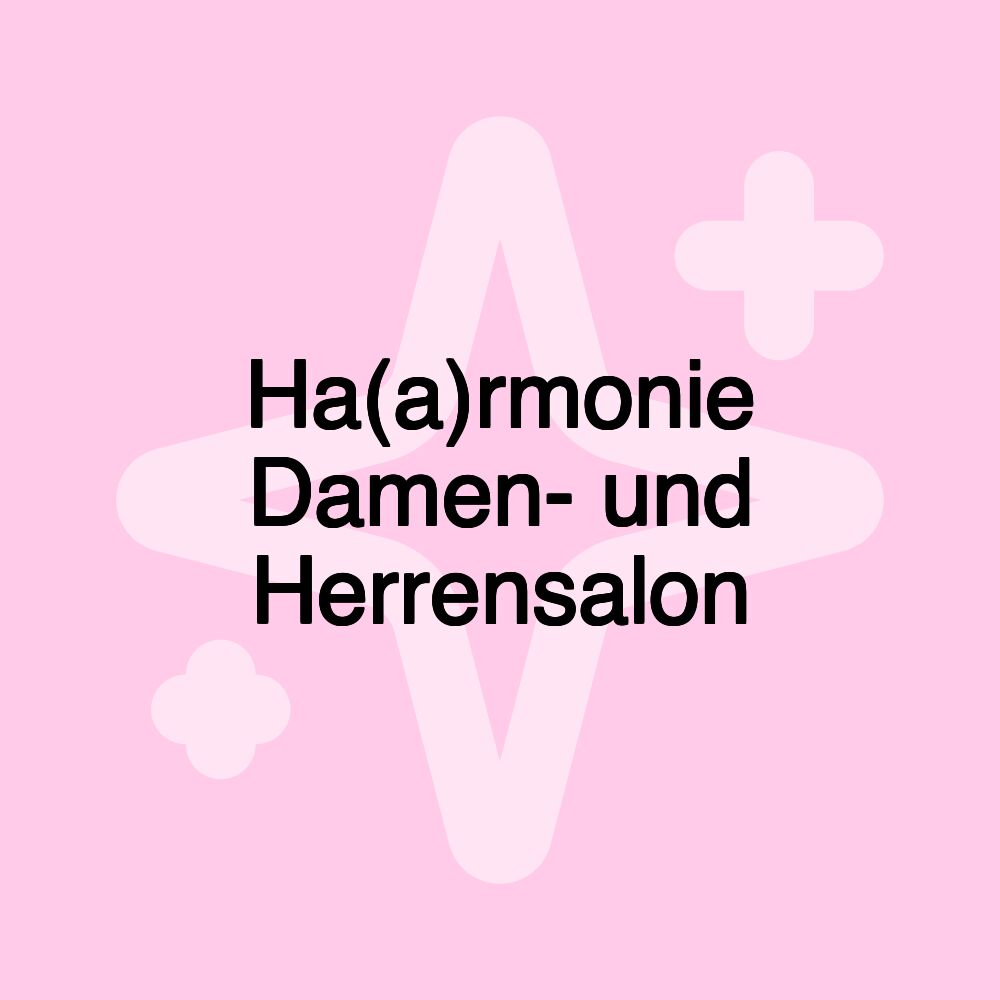 Ha(a)rmonie Damen- und Herrensalon