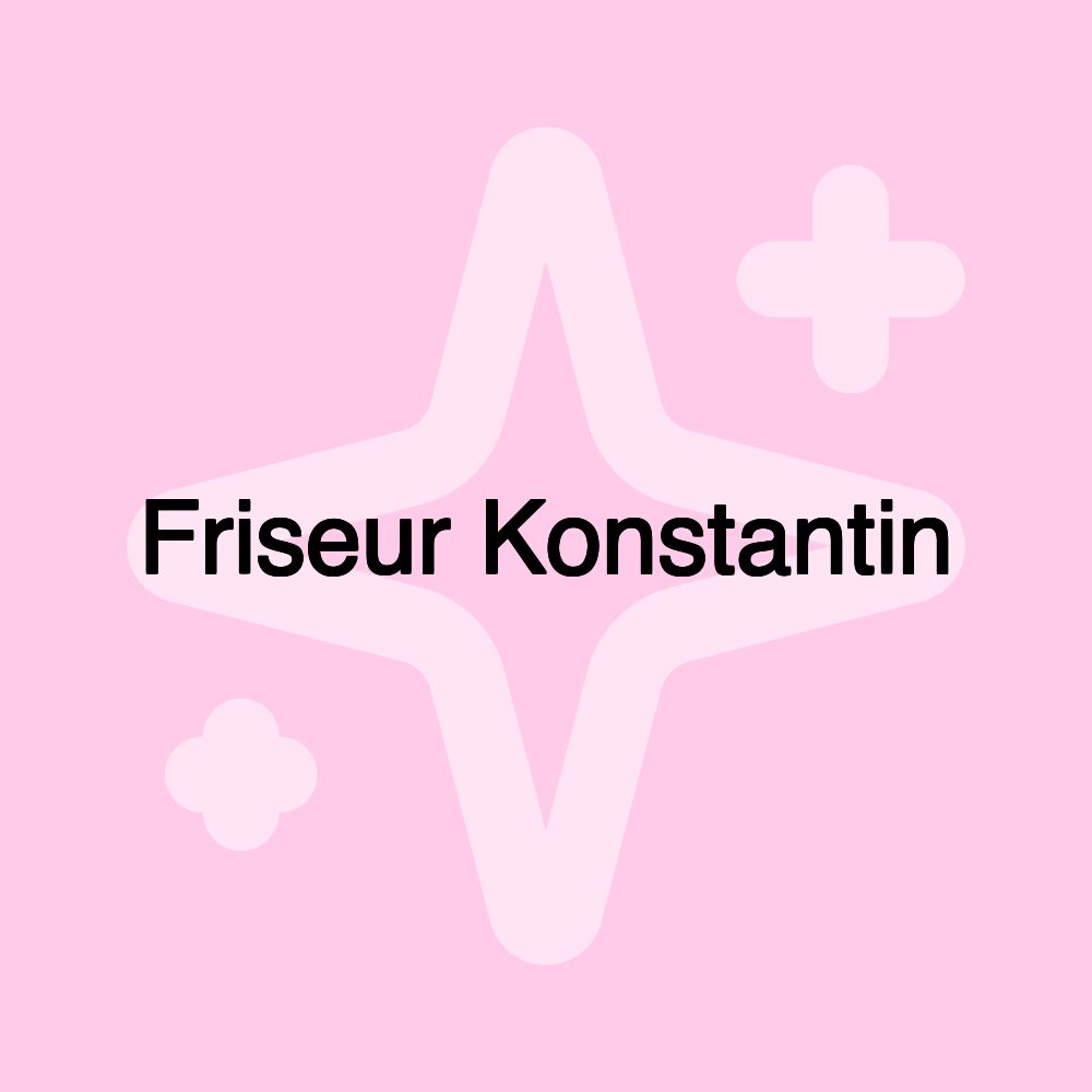 Friseur Konstantin