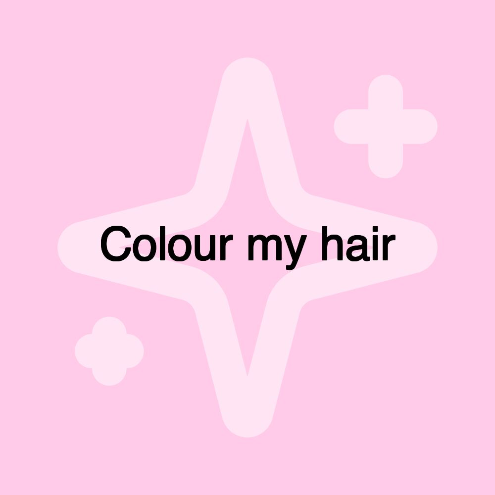 Colour my hair