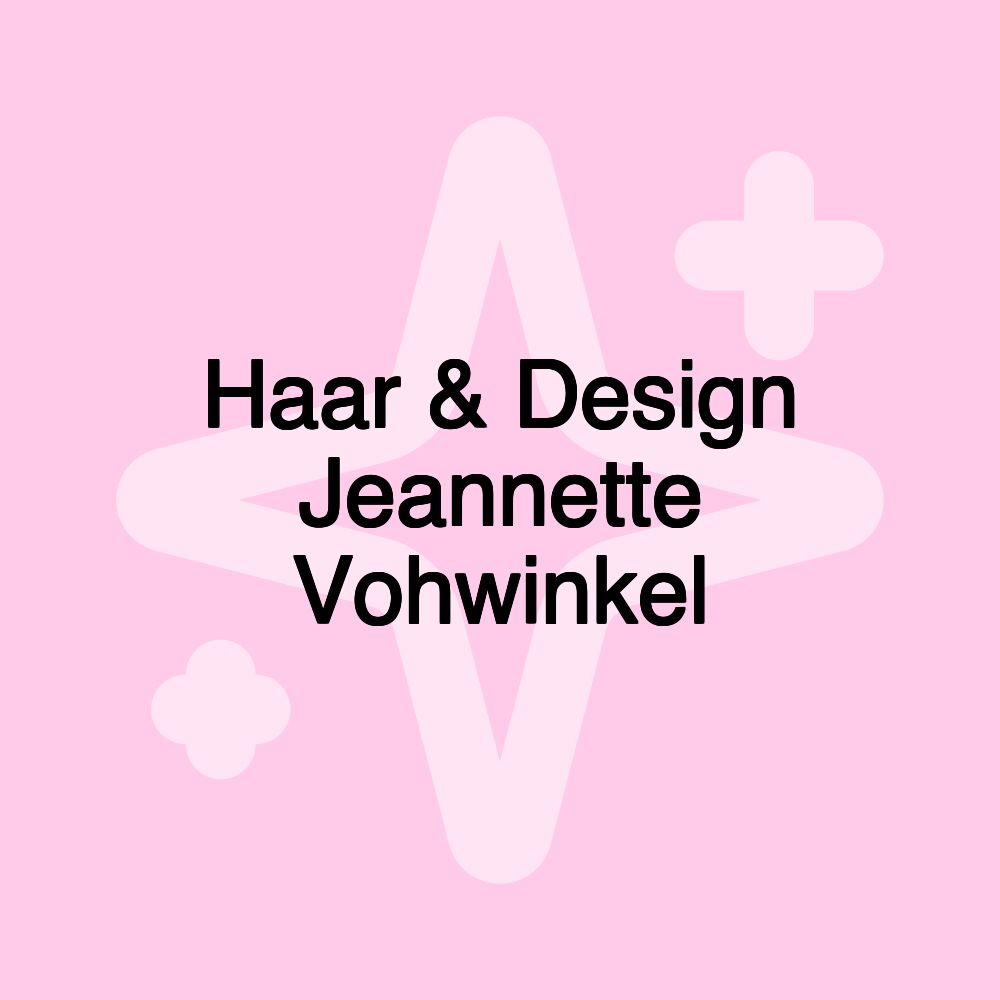 Haar & Design Jeannette Vohwinkel