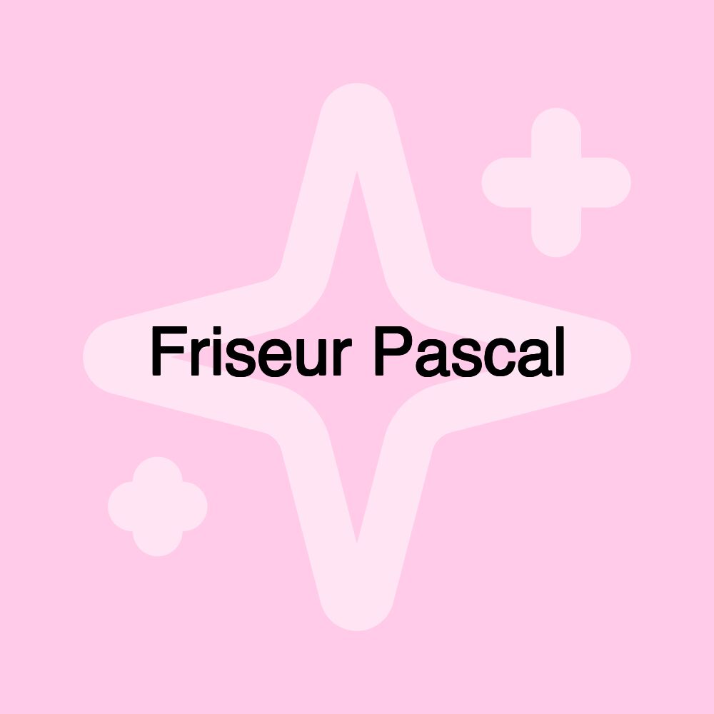 Friseur Pascal