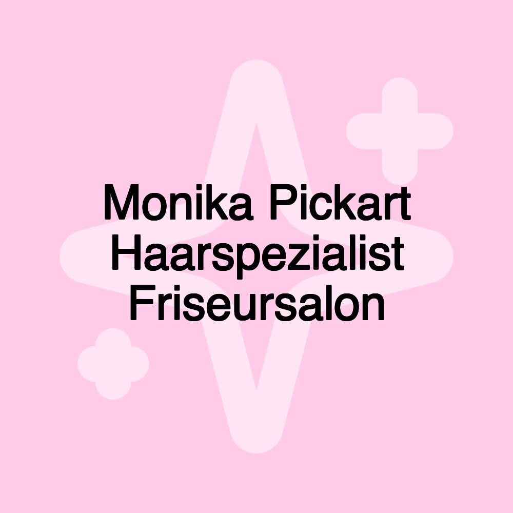 Monika Pickart Haarspezialist Friseursalon