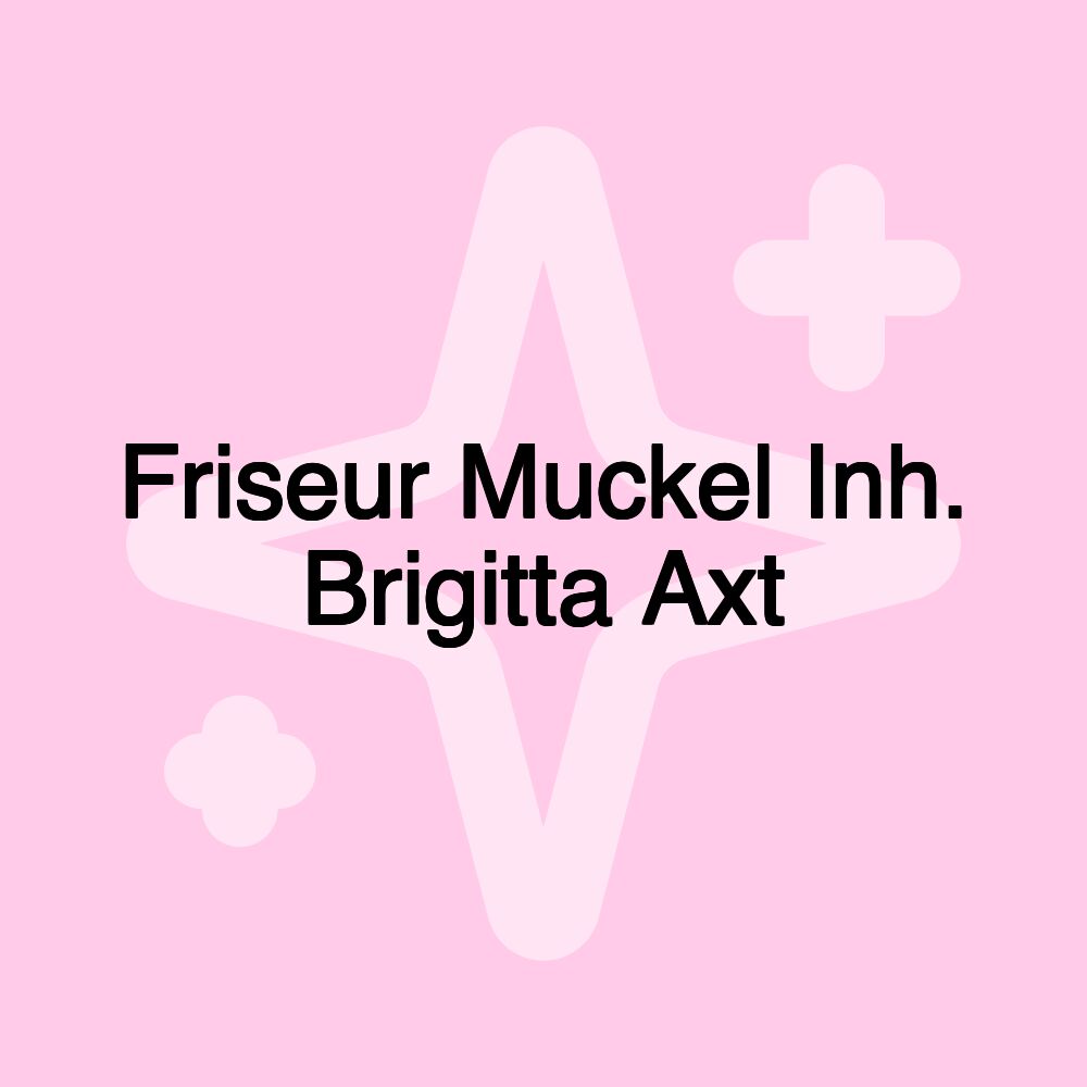 Friseur Muckel Inh. Brigitta Axt