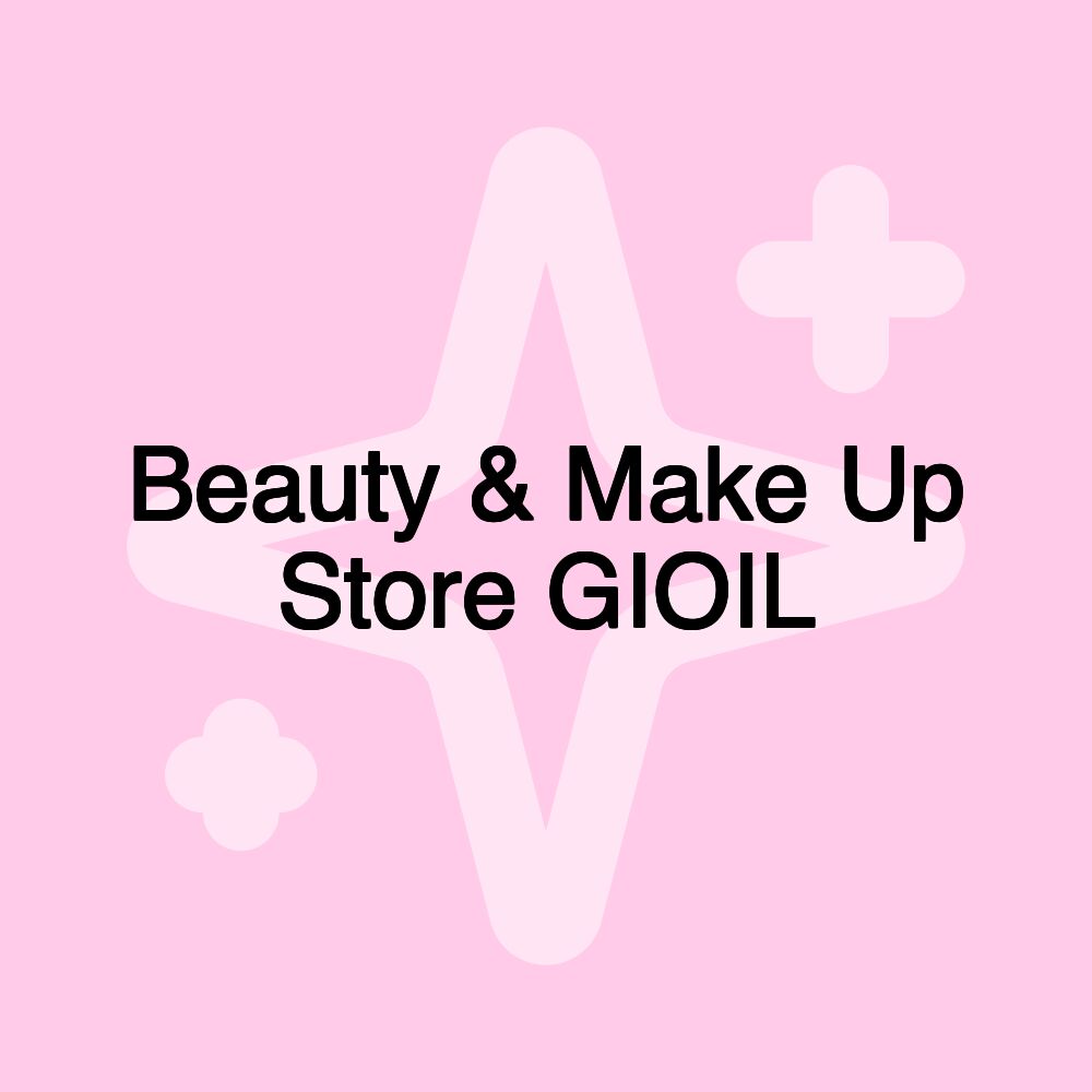 Beauty & Make Up Store GIOIL