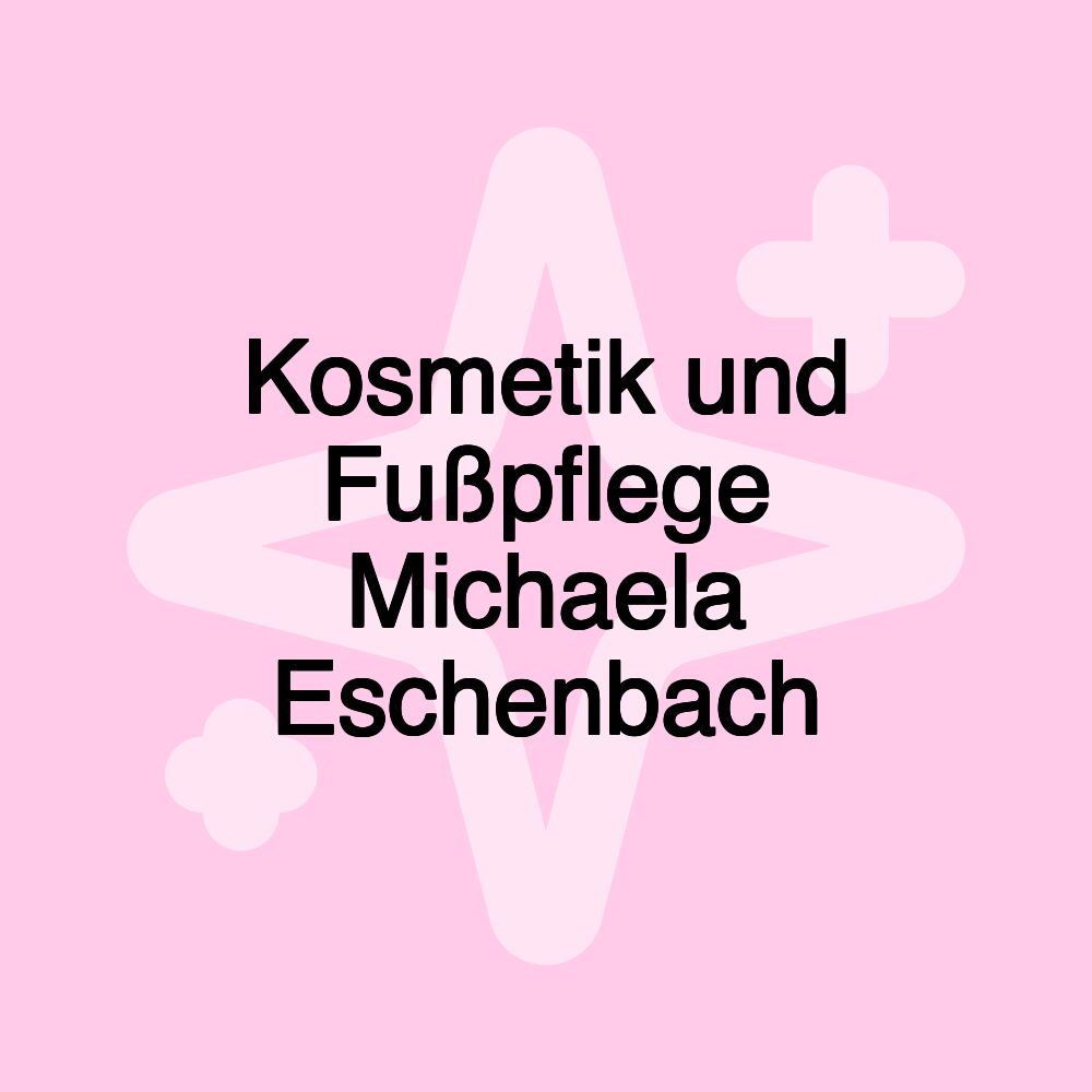 Kosmetik und Fußpflege Michaela Eschenbach