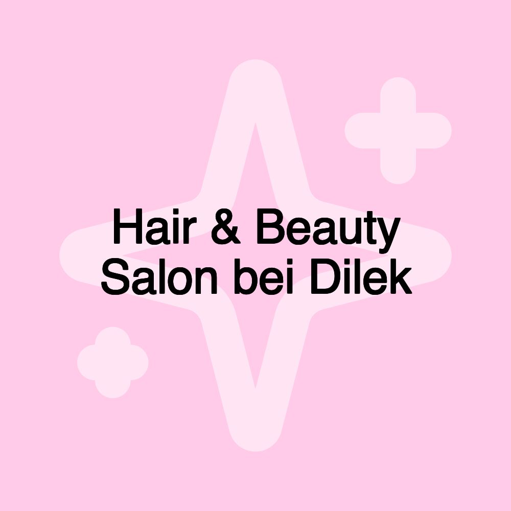 Hair & Beauty Salon bei Dilek