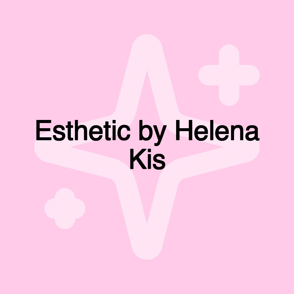 Esthetic by Helena Kis