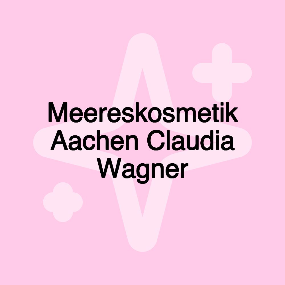 Meereskosmetik Aachen Claudia Wagner