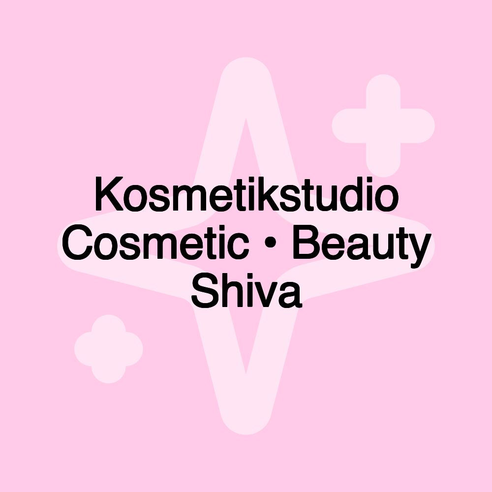 Kosmetikstudio Cosmetic • Beauty Shiva