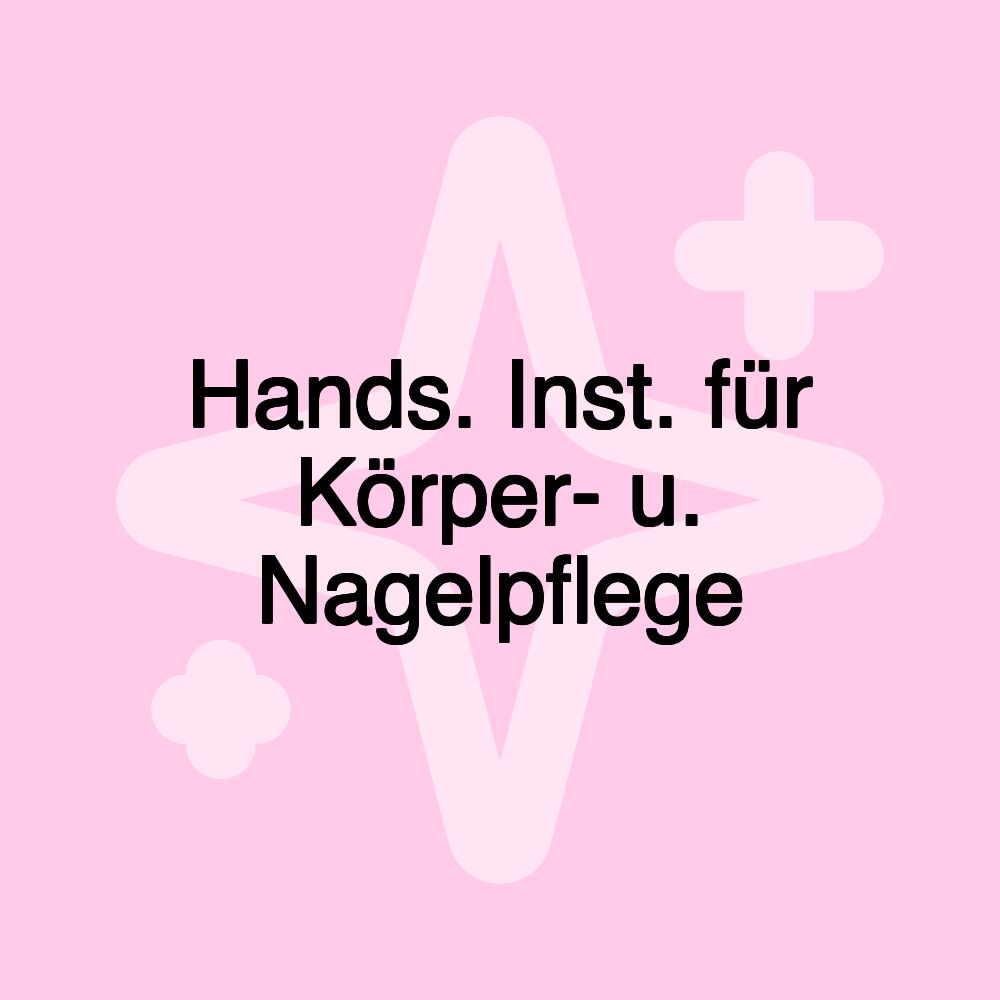 Hands. Inst. für Körper- u. Nagelpflege