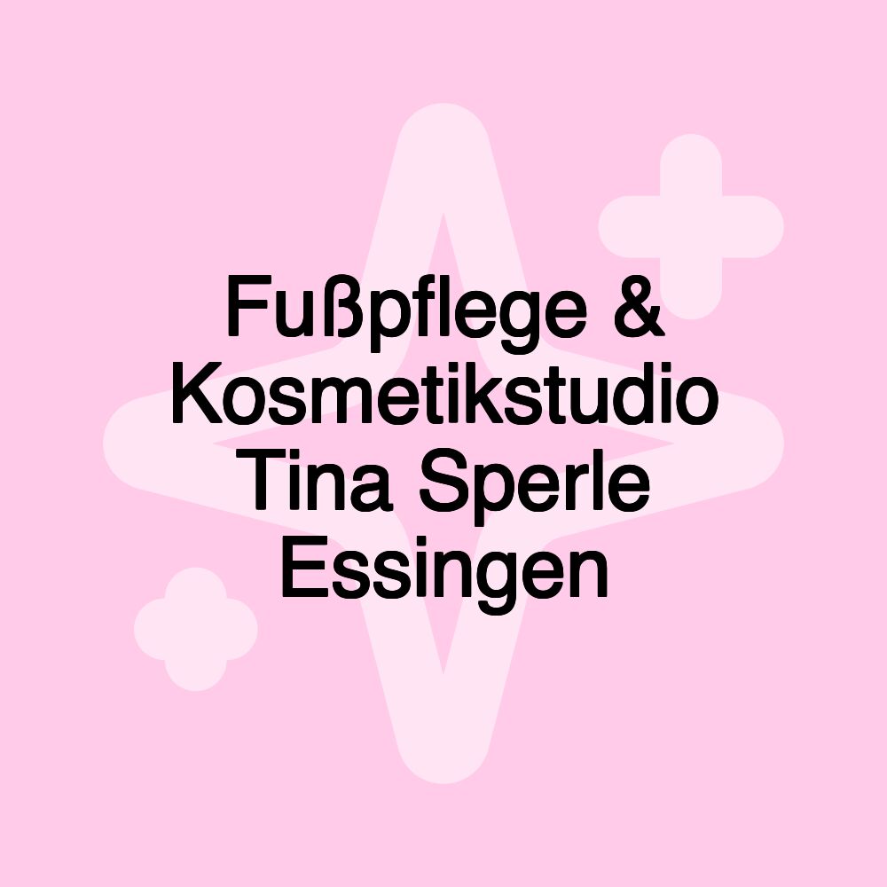 Fußpflege & Kosmetikstudio Tina Sperle Essingen