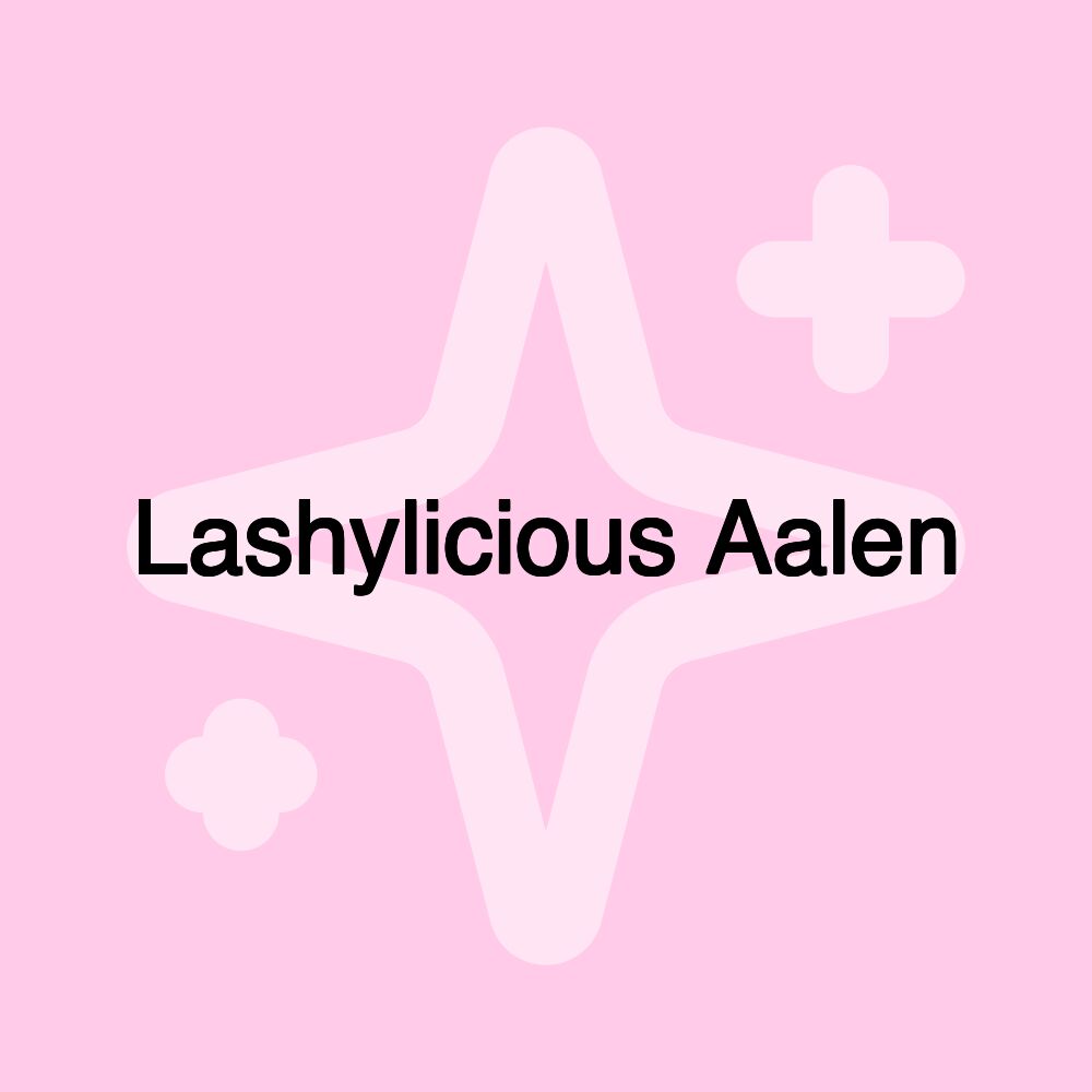 Lashylicious Aalen