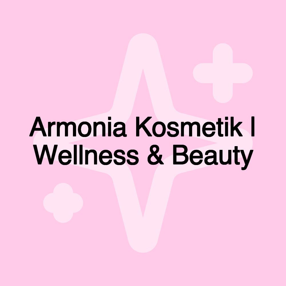 Armonia Kosmetik | Wellness & Beauty