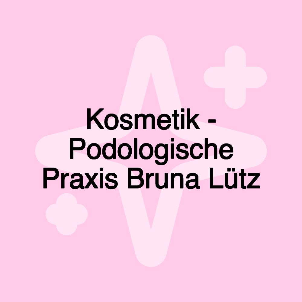 Kosmetik - Podologische Praxis Bruna Lütz