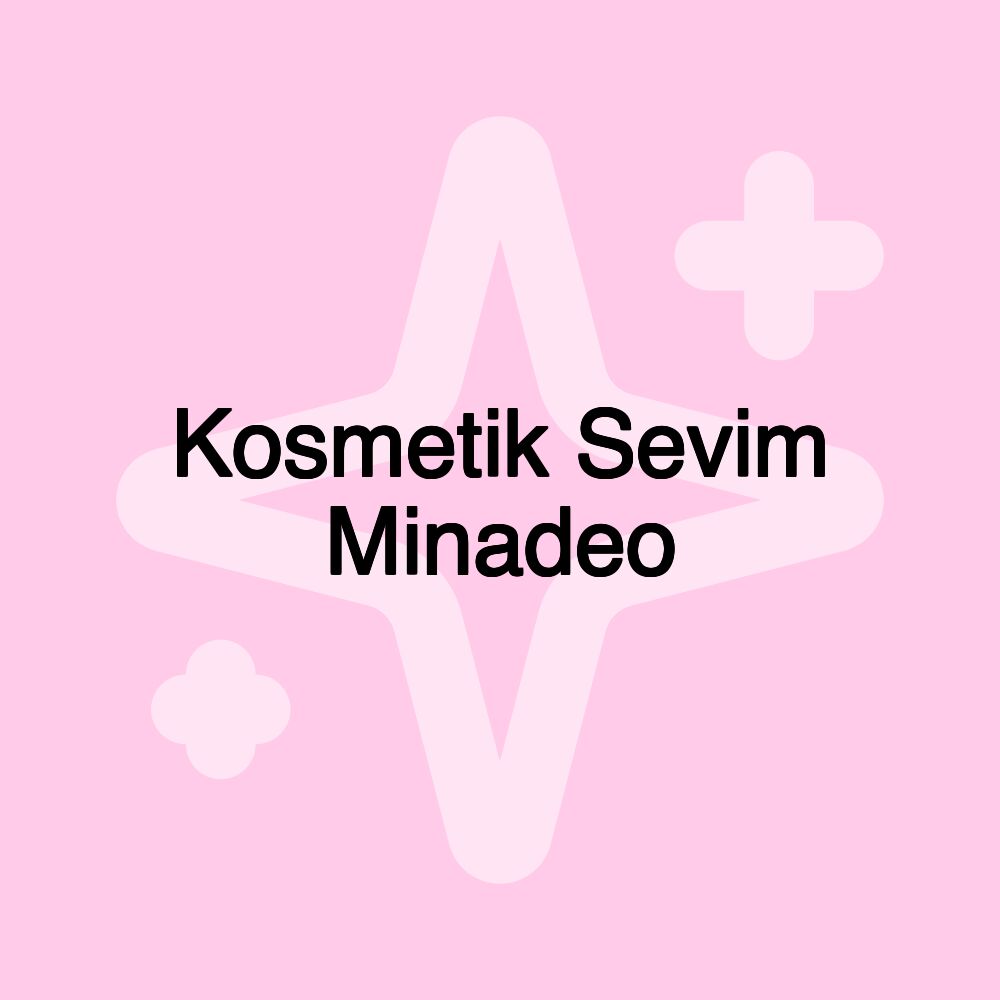 Kosmetik Sevim Minadeo