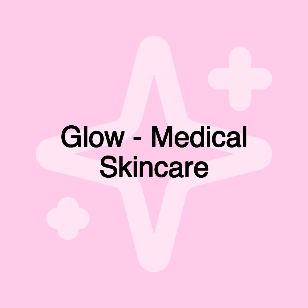 Glow - Medical Skincare