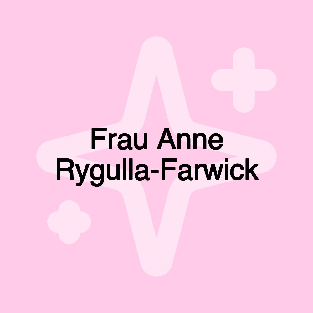 Frau Anne Rygulla-Farwick