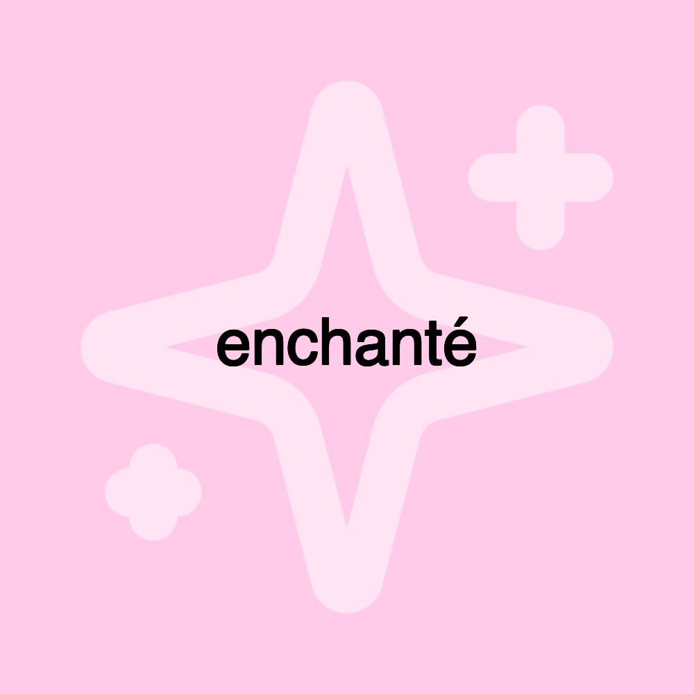 enchanté