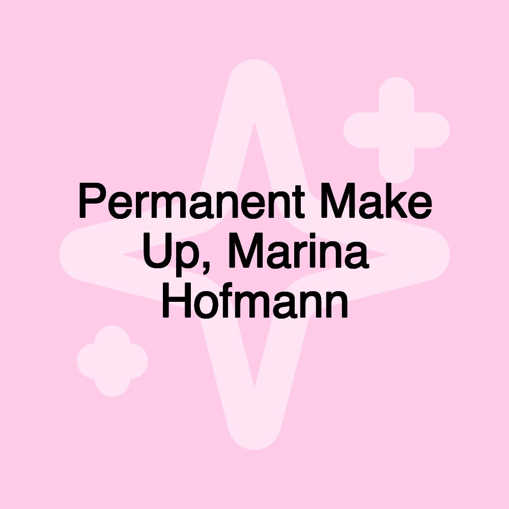 Permanent Make Up, Marina Hofmann