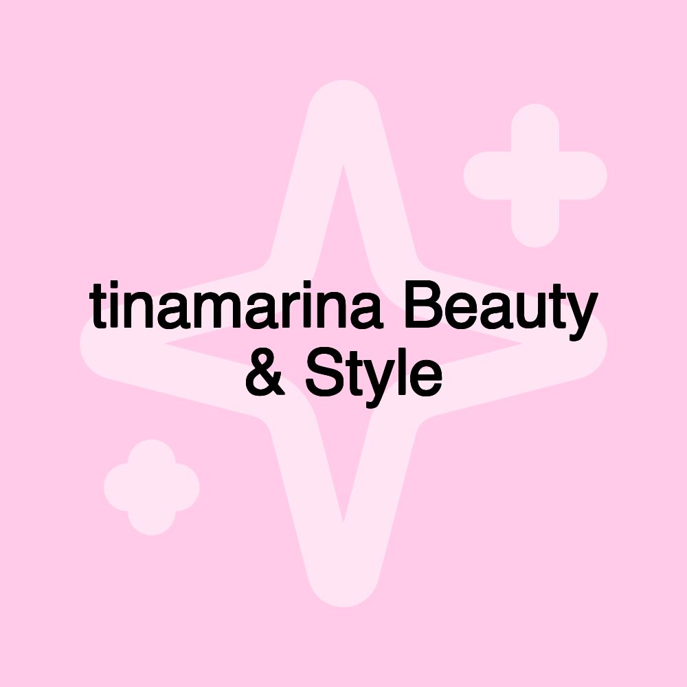 tinamarina Beauty & Style