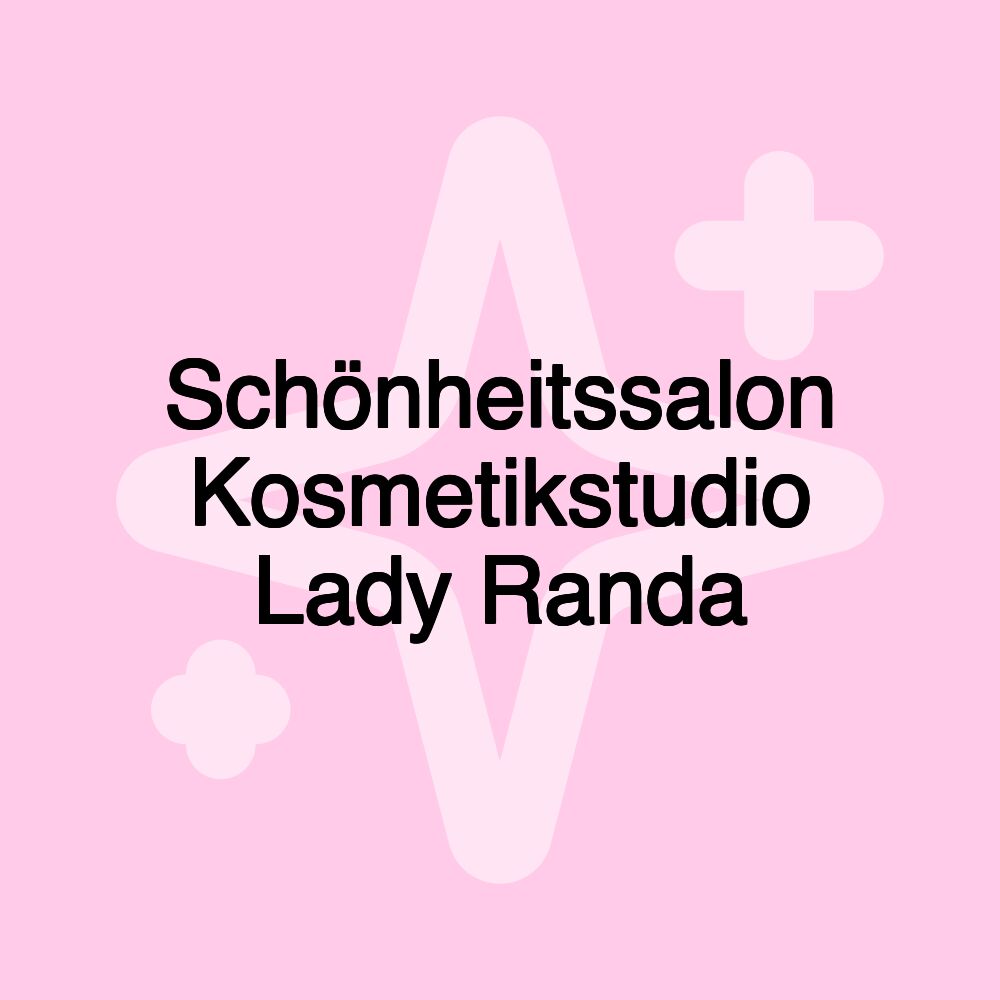 Schönheitssalon Kosmetikstudio Lady Randa