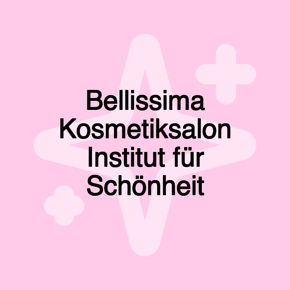 Bellissima Kosmetiksalon Institut für Schönheit