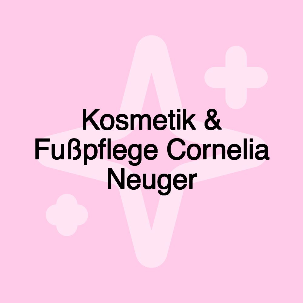 Kosmetik & Fußpflege Cornelia Neuger