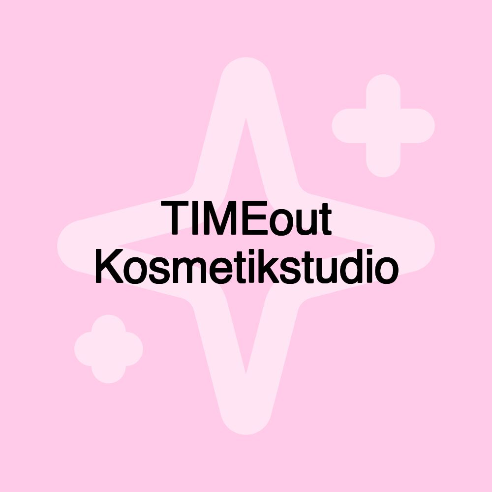 TIMEout Kosmetikstudio