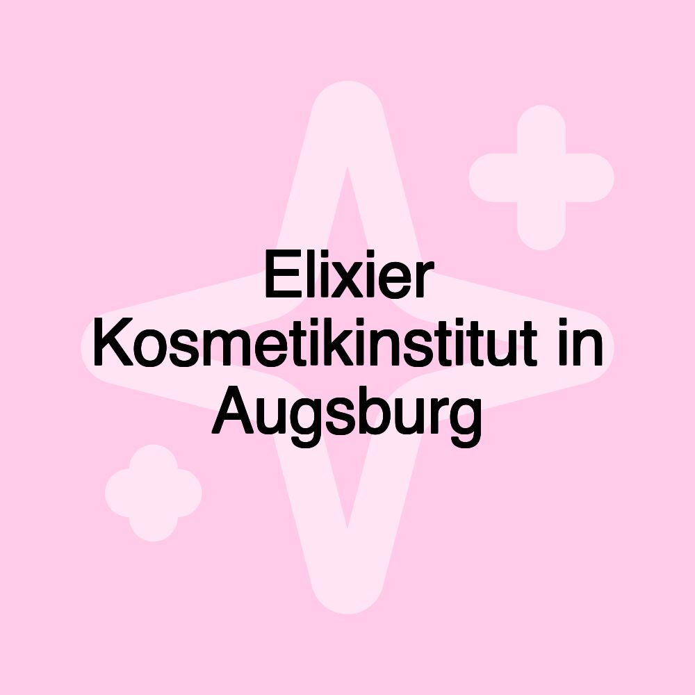 Elixier Kosmetikinstitut in Augsburg