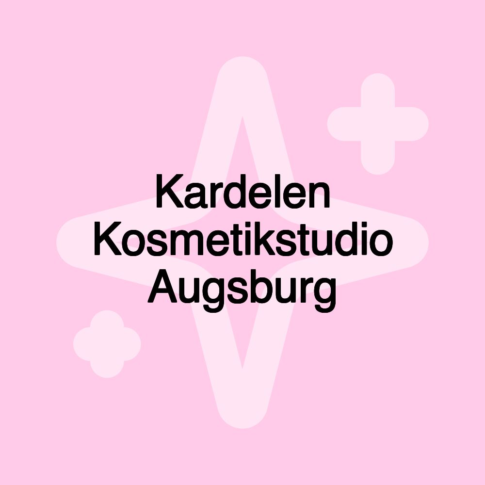 Kardelen Kosmetikstudio Augsburg