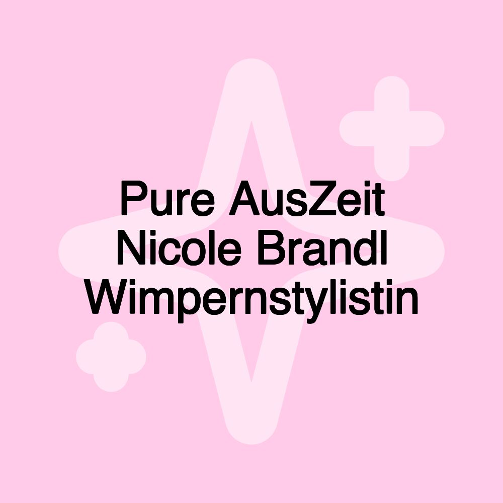 Pure AusZeit Nicole Brandl Wimpernstylistin