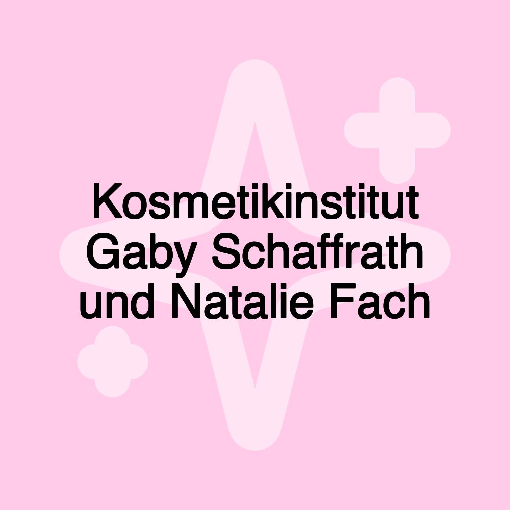 Kosmetikinstitut Gaby Schaffrath und Natalie Fach