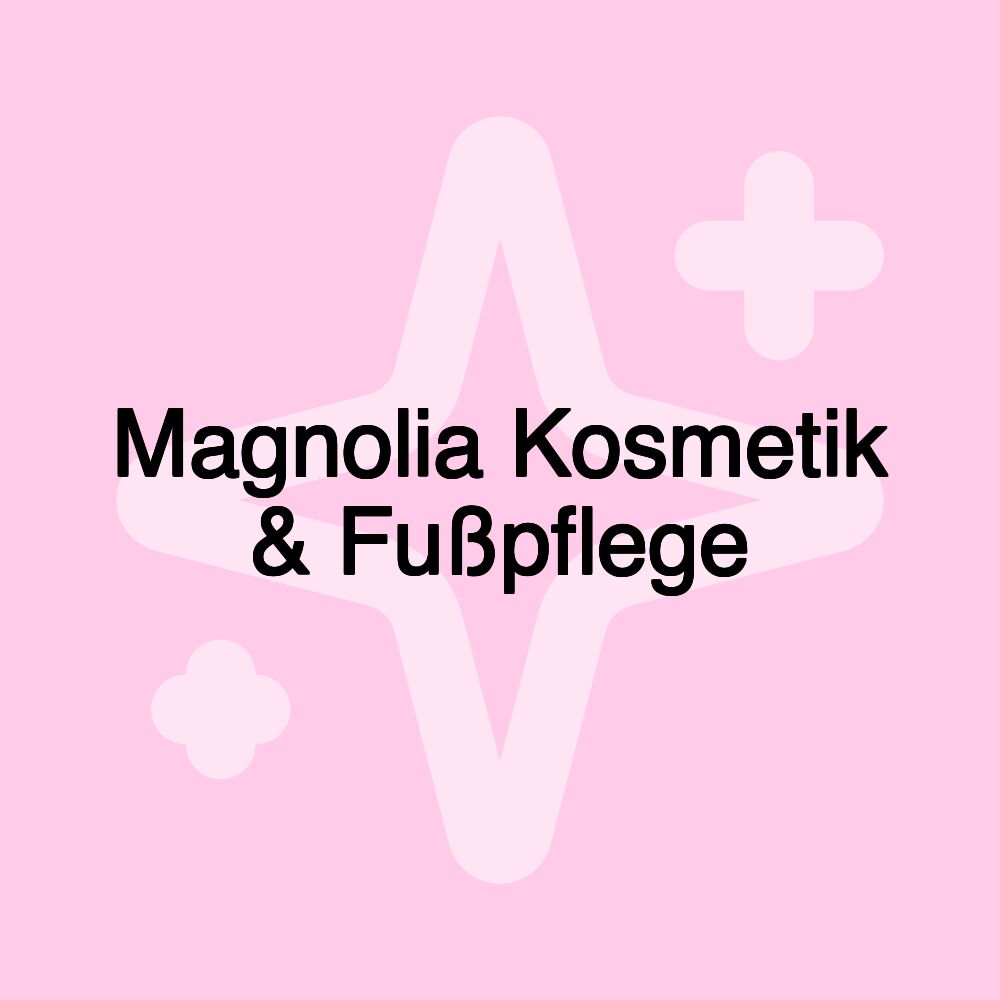 Magnolia Kosmetik & Fußpflege