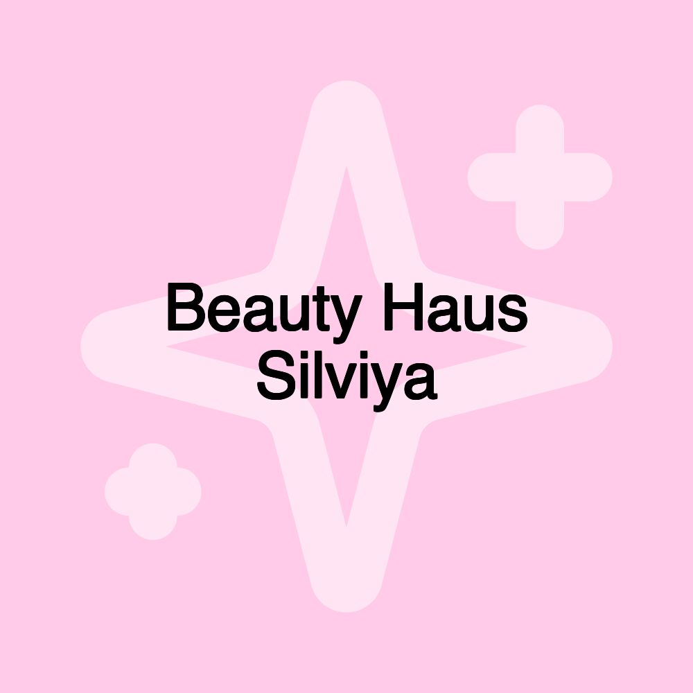 Beauty Haus Silviya