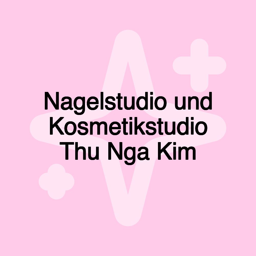 Nagelstudio und Kosmetikstudio Thu Nga Kim