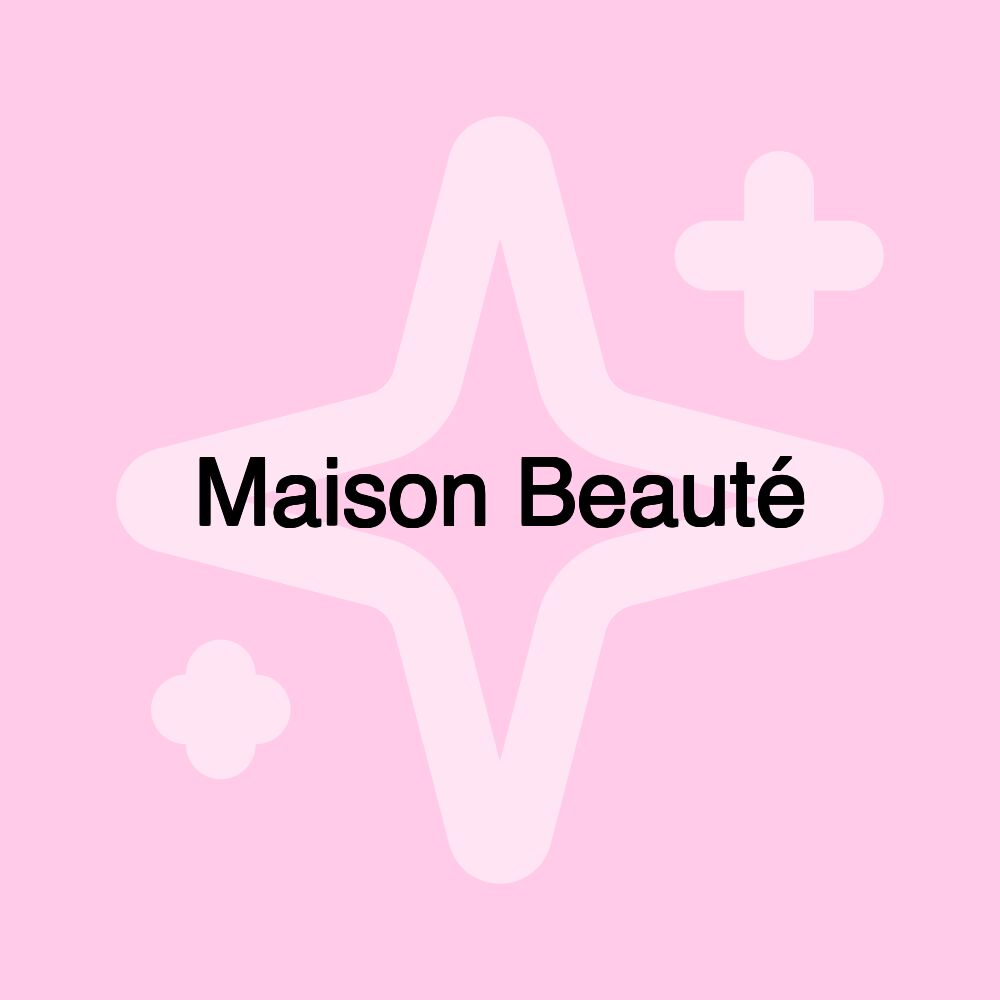 Maison Beauté