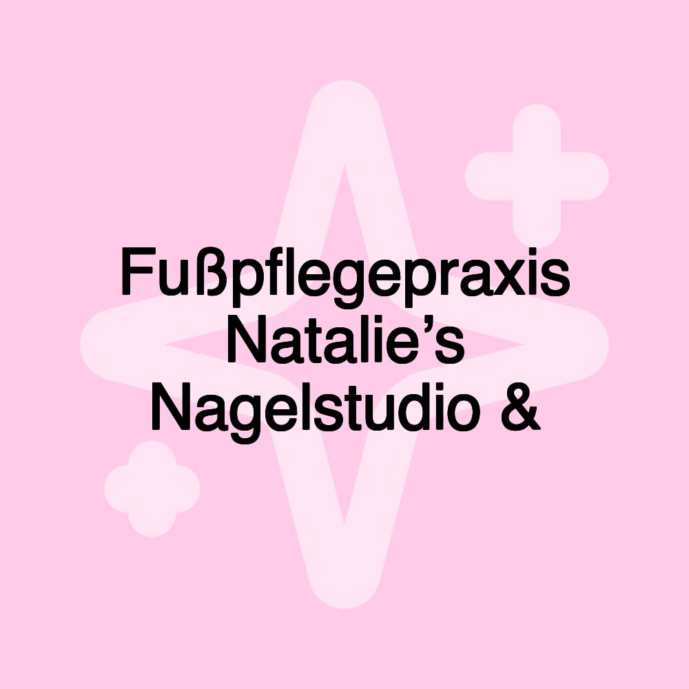 Fußpflegepraxis Natalie’s Nagelstudio &