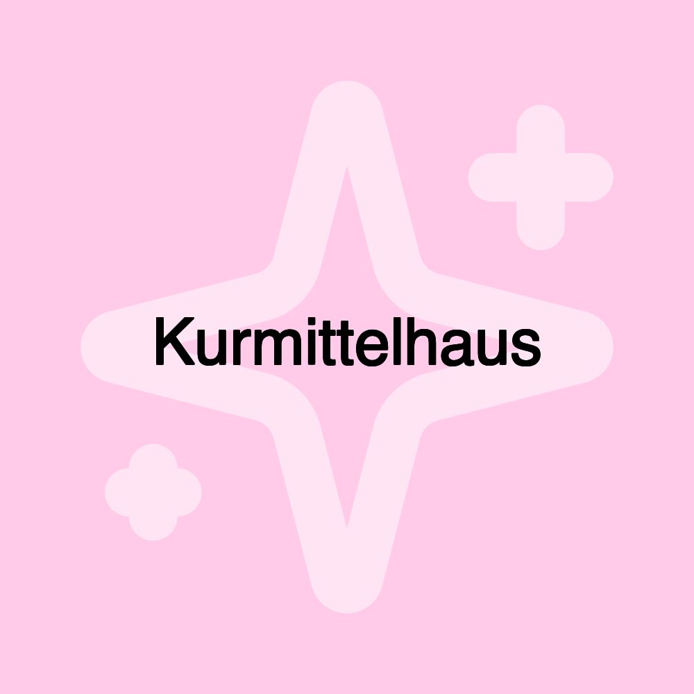 Kurmittelhaus