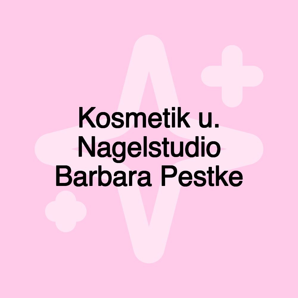 Kosmetik u. Nagelstudio Barbara Pestke