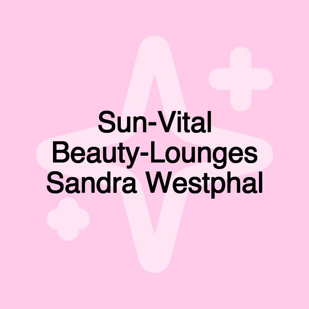 Sun-Vital Beauty-Lounges Sandra Westphal