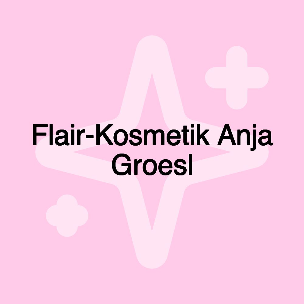 Flair-Kosmetik Anja Groesl