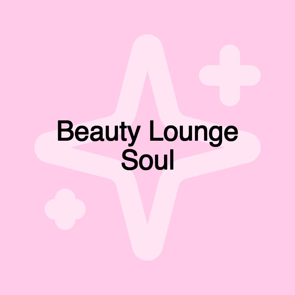 Beauty Lounge Soul