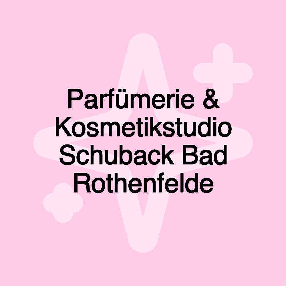 Parfümerie & Kosmetikstudio Schuback Bad Rothenfelde