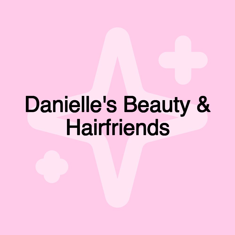 Danielle's Beauty & Hairfriends