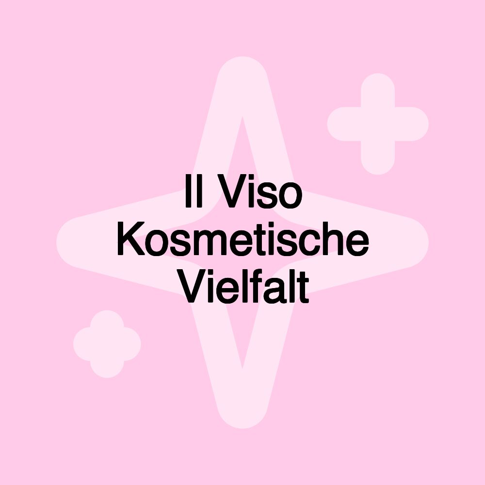 Il Viso Kosmetische Vielfalt