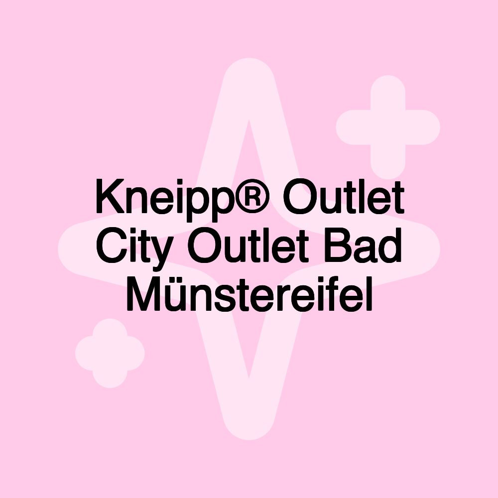 Kneipp® Outlet City Outlet Bad Münstereifel