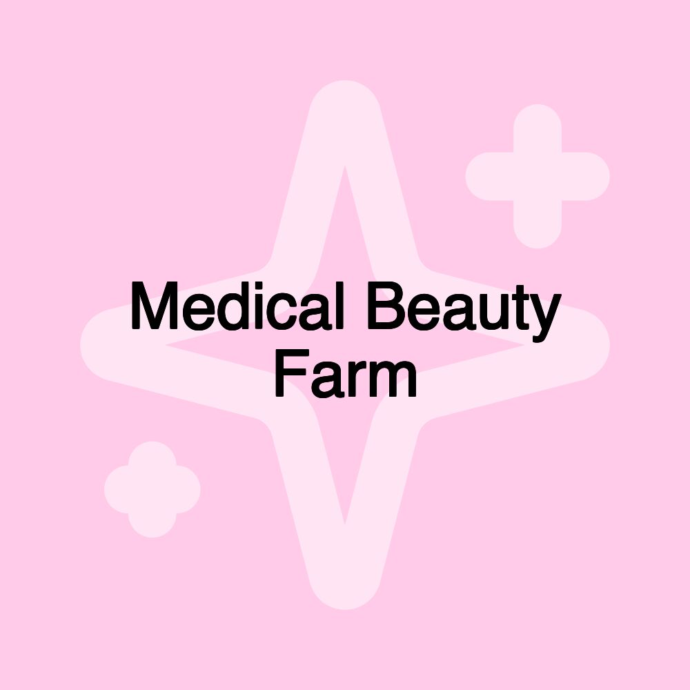 Medical Beauty Farm